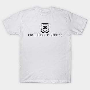 Druids Do It Better T-Shirt